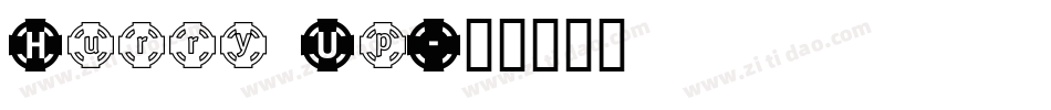 Hurry Up字体转换